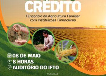 Agrocrédito: Porto Nacional realiza I Encontro de pequenos agricultores