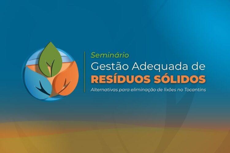 Seminário para discutir soluções para o fim dos lixões no Tocantins será nesta terça-feira, 25