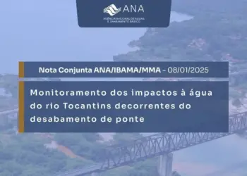 Nota Conjunta ANA/Ibama/MMA sobre a qualidade da água do Rio Tocantins