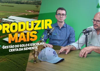 Produzir mais: Gestão do solo e escolha certa da semente | Luís Salomão e Julio Cezar